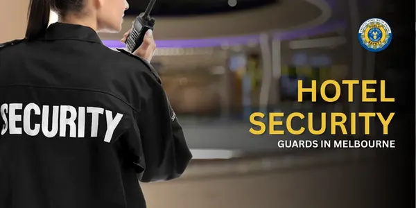 Hotel Security Guards in Melbourne